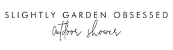 Slightly Garden Obsessed Outdoor Shower